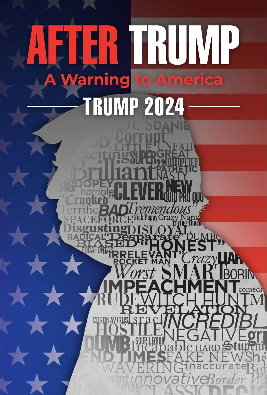 A silhouette of Donald Trump filled with words and phrases related to his presidency and 2024 campaign, set against a backdrop of the American flag