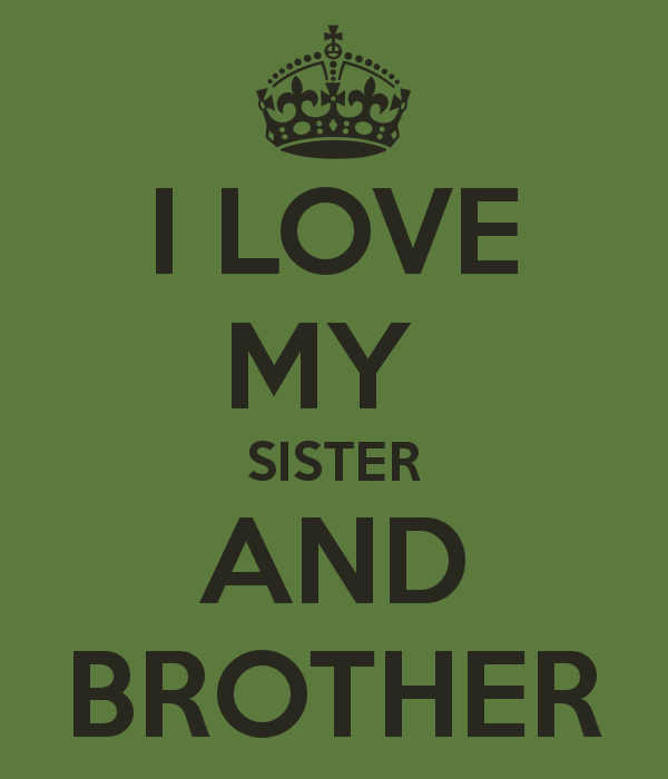 My brothers and i love is. I Love my sister. Надпись brother and sister. Sister Loves me. I Love my brother.