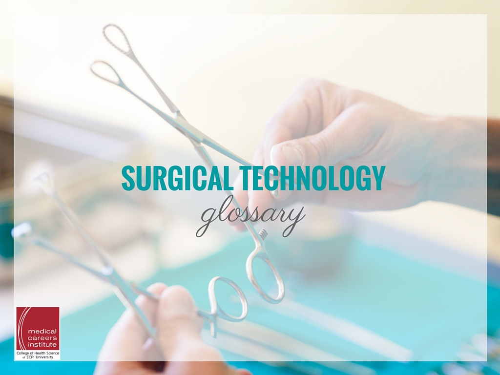 Surgical Technology Glossary Important Terms for Surgical Techs