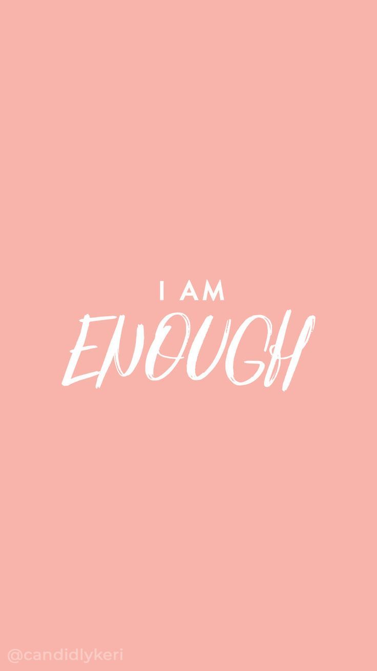 I Am Enough Wallpaper Quotes Watch Inspirational