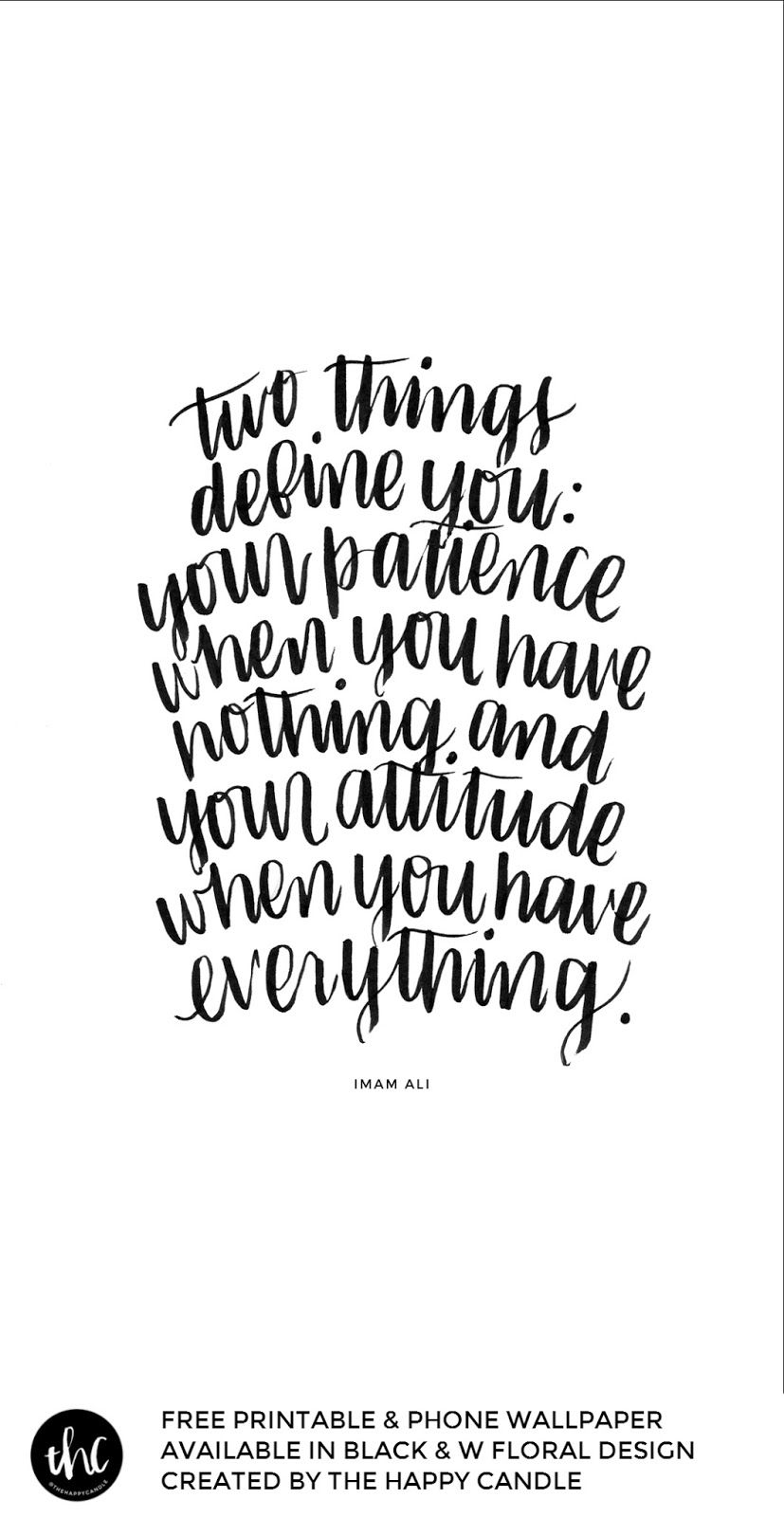 Printable And Phone Wallpaper Two Things Define You Your