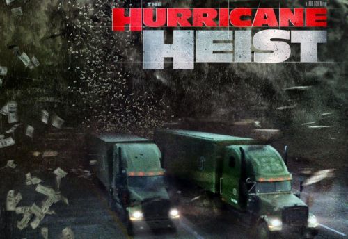 The Hurricane Heist Trailer Twister Meets Fast Furious