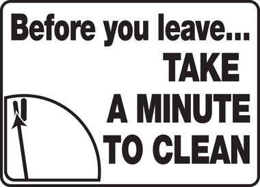 Before You Leave Take A Minute To Clean W Graphic X