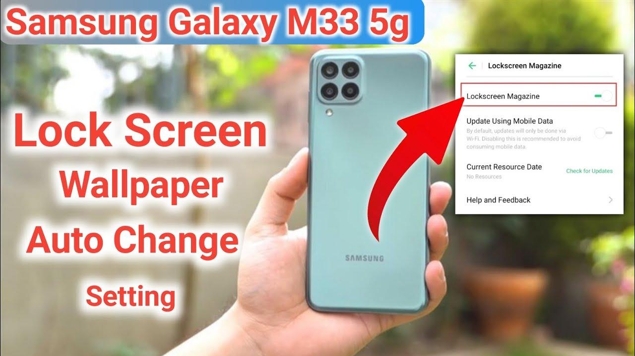 Samsung Galaxy M33 Lock Screen Wallpaper Automatic Change