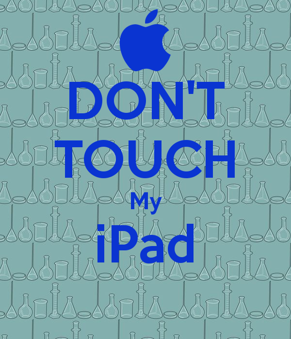 DONT TOUCH My iPad   KEEP CALM AND CARRY ON Image Generator