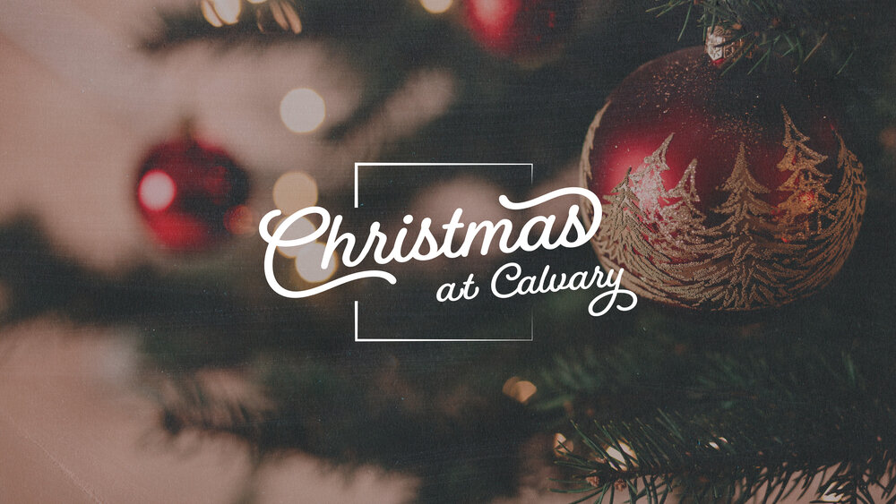 Christmas At Calvary Celebration And Candlelight Service