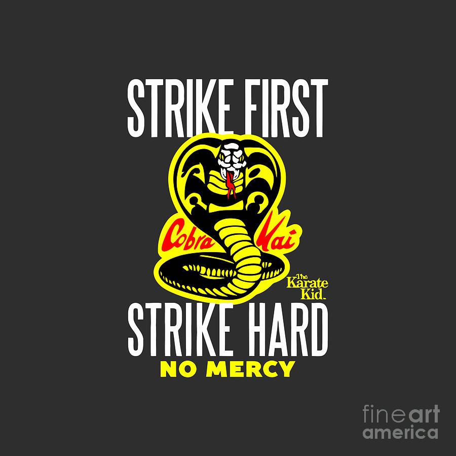 Cobra Kai Shirt Strike First Drawing By Hesti Fujiati Fine Art
