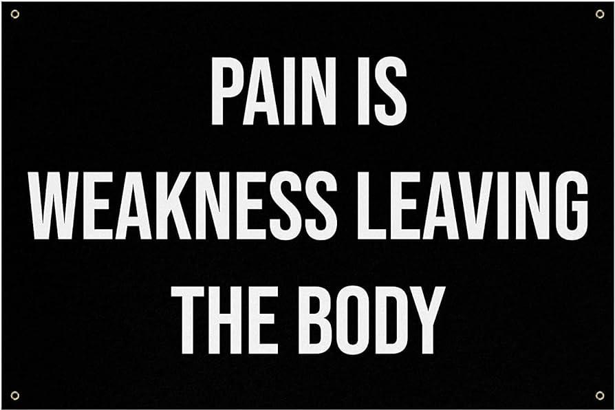 Amazon Pain Is Weakness Leaving The Body Banner Home Gym