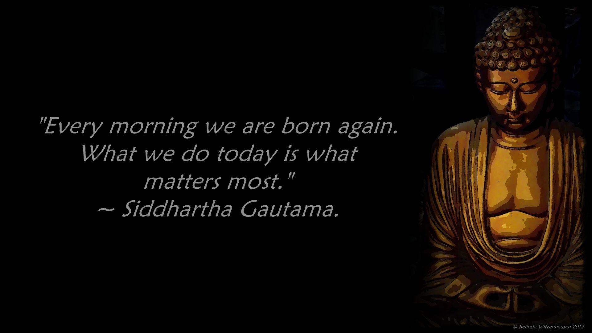 Serene Buddha statue with an inspirational quote on rebirth and the importance of today by Siddhartha Gautama