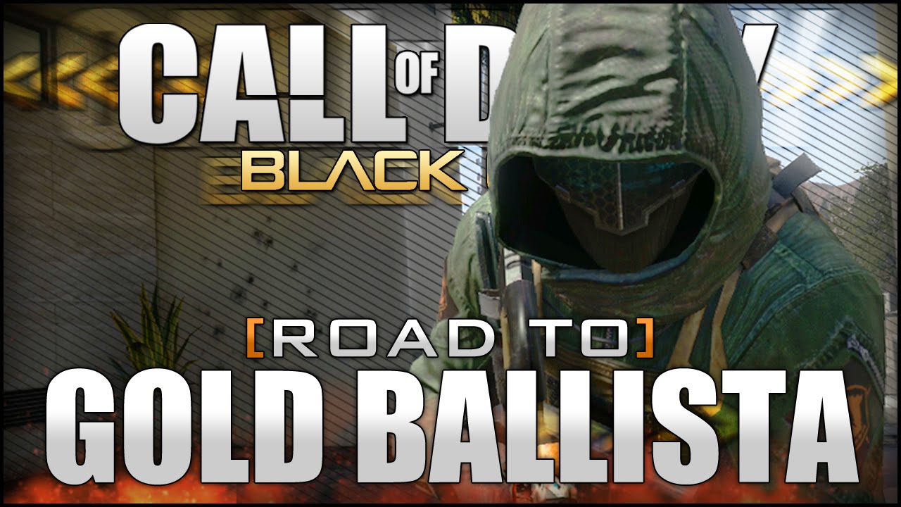 Black Ops Road To Gold Ballista Ep