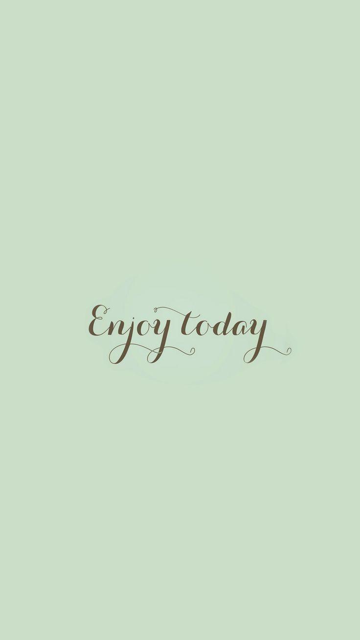 Enjoy Today Love Art Quote Simple iPhone Wallpaper
