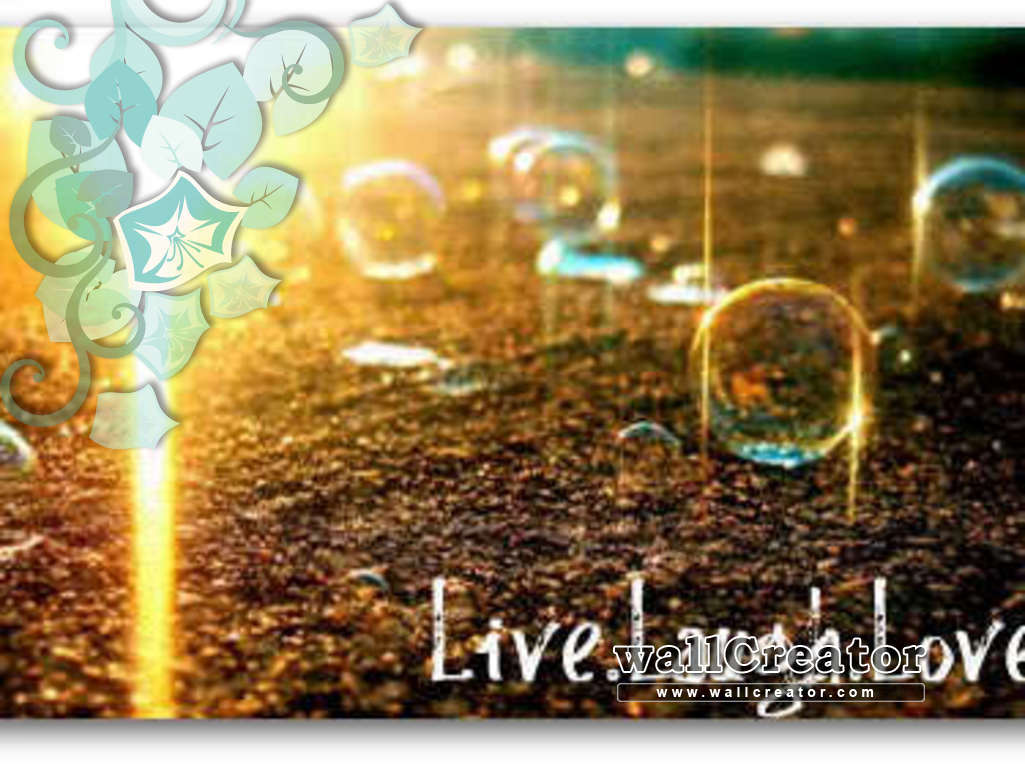 Live Laugh Love Bubbles Wallpaper