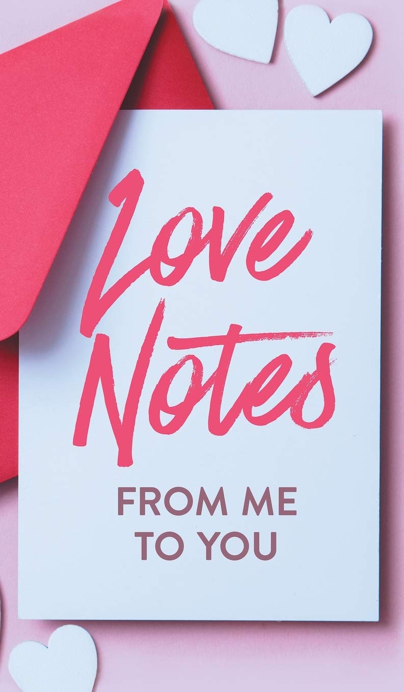 Love Notes From Me To You A Fun And Personalized Book With