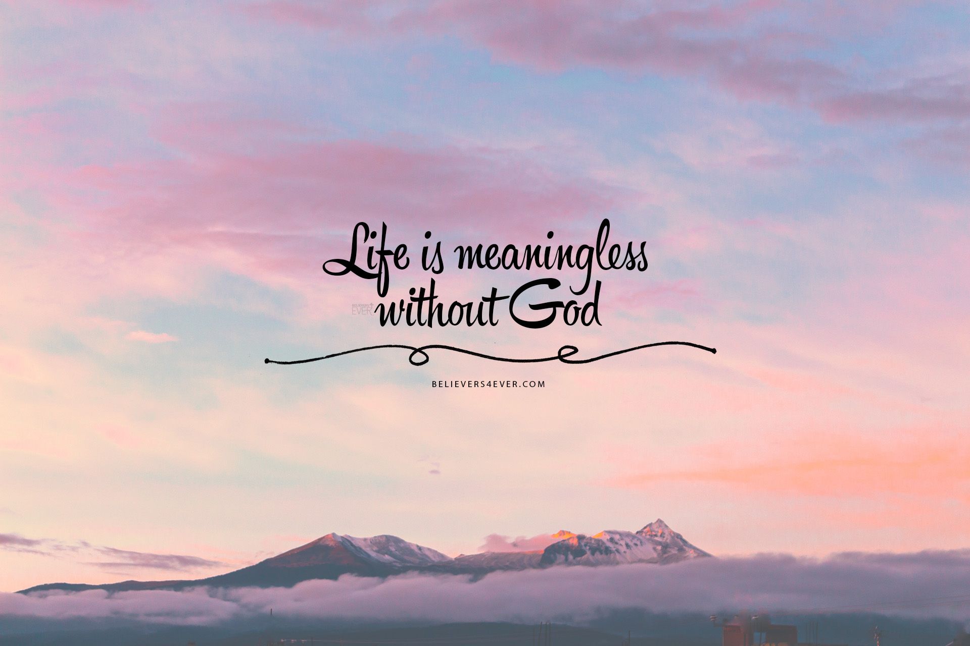 Life Is Meaningless Without God Wallpaper