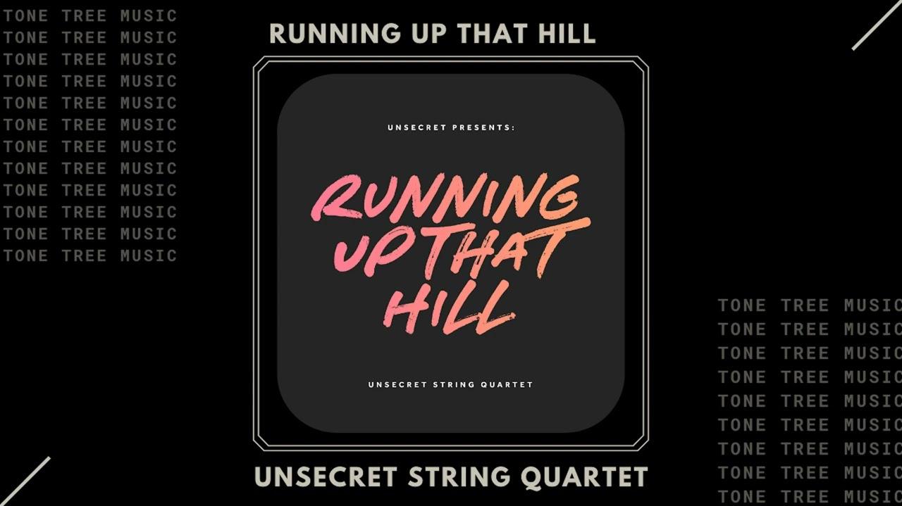 Unsecret X String Quartet Running Up That Hill