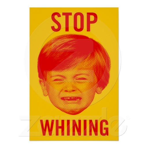 Stop Whining Poster Wallpaper