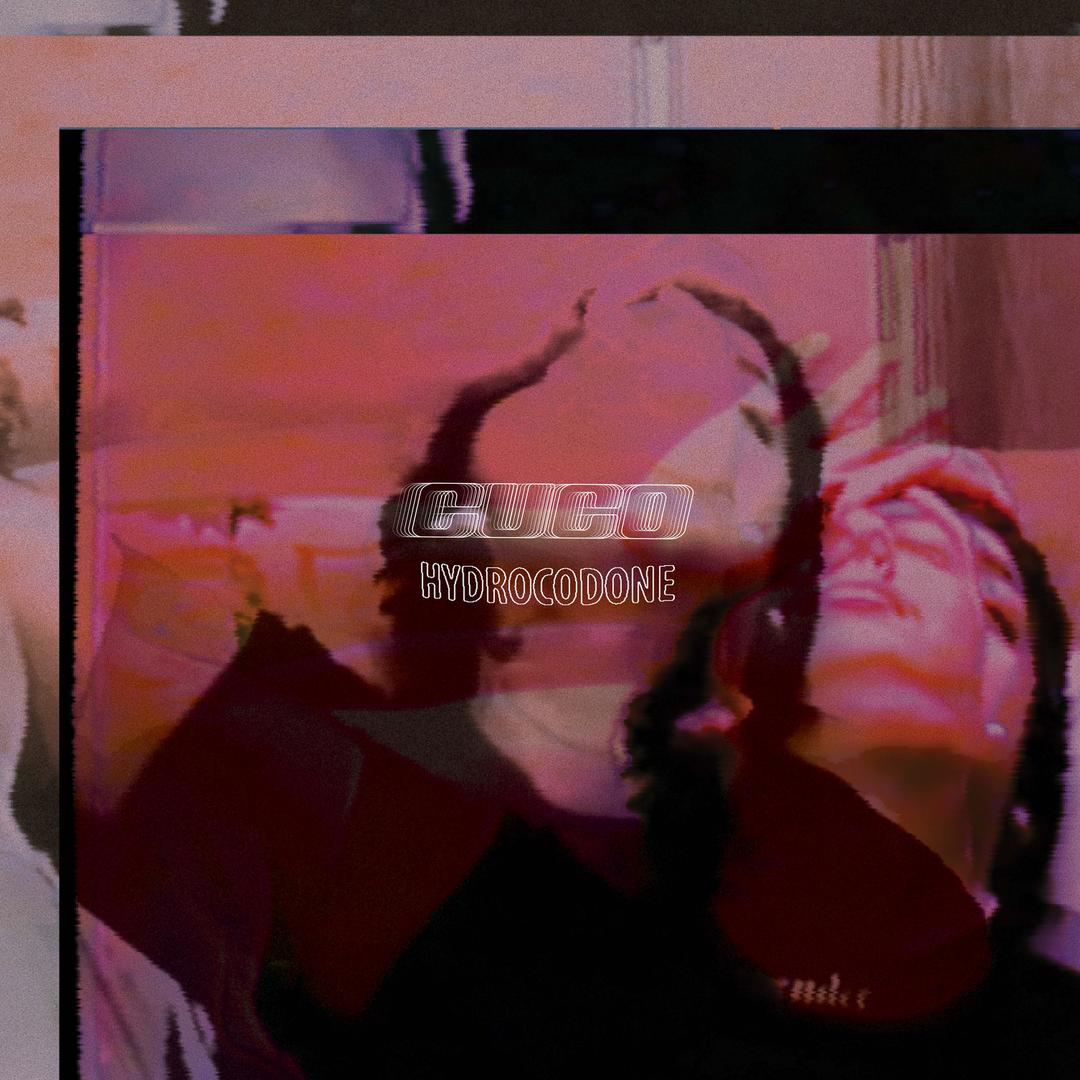 Hydrocodone Single By Cuco Pandora