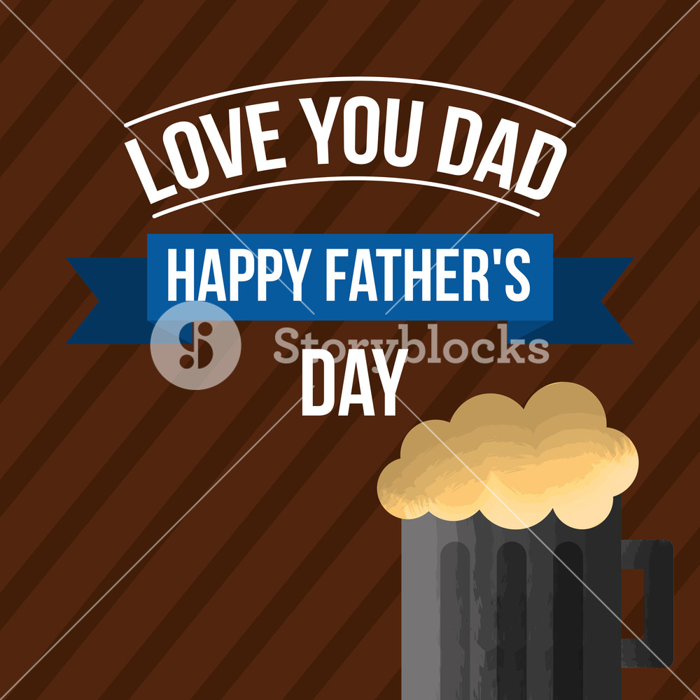 Happy Fathers Day Love Dad Beer Foamy Brown Background Vector