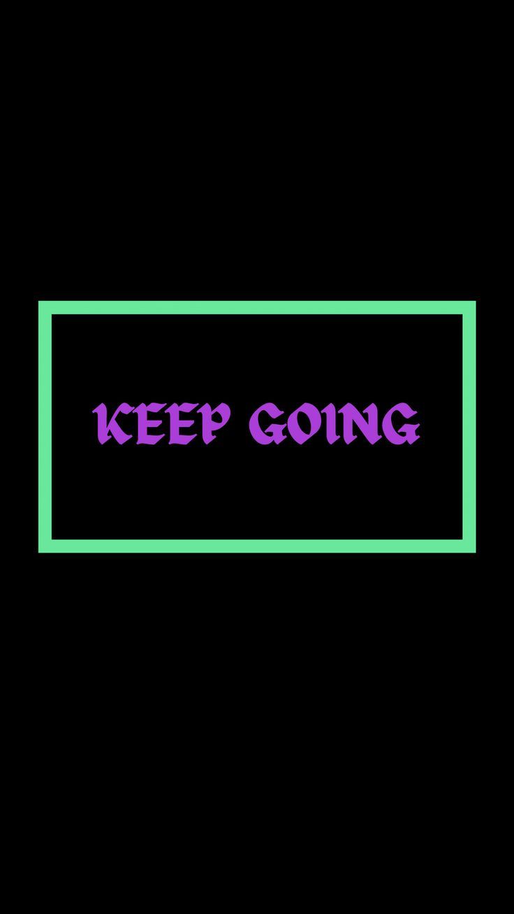 Keep Going Wallpaper