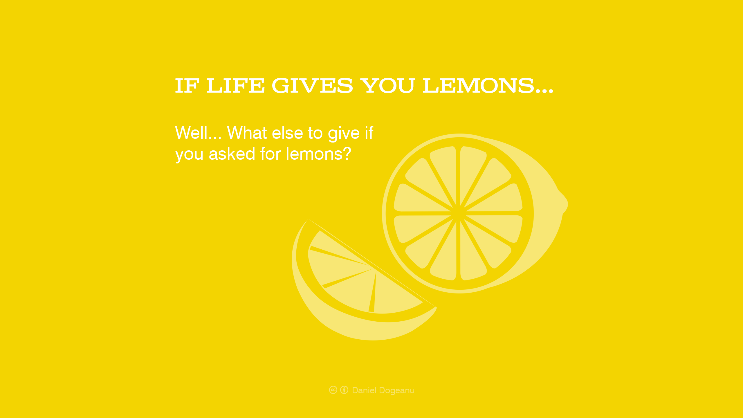 If Life Gives You Lemons By Danieldogeanu