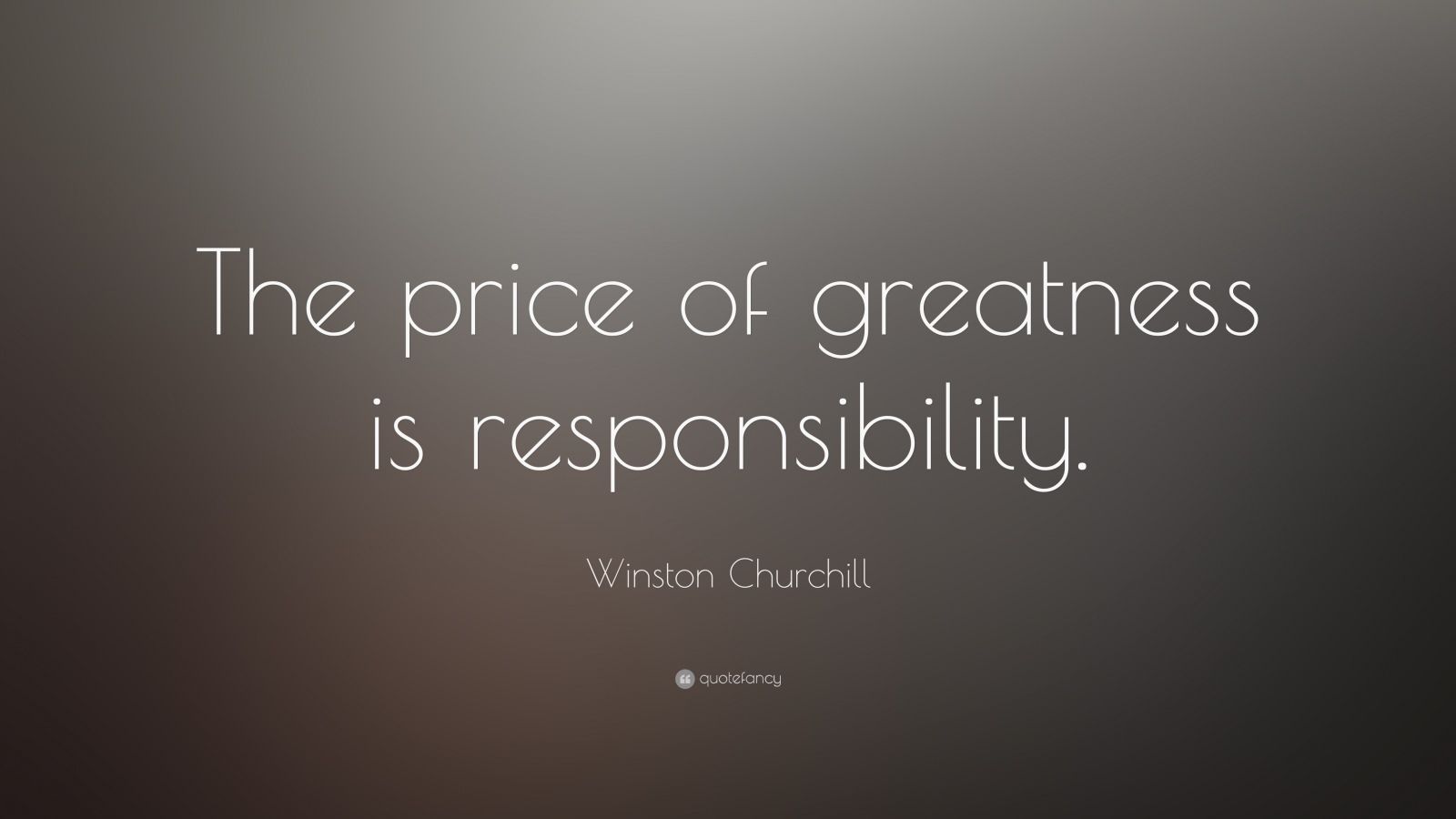 The Price Of Greatness Is Responsibility Winston