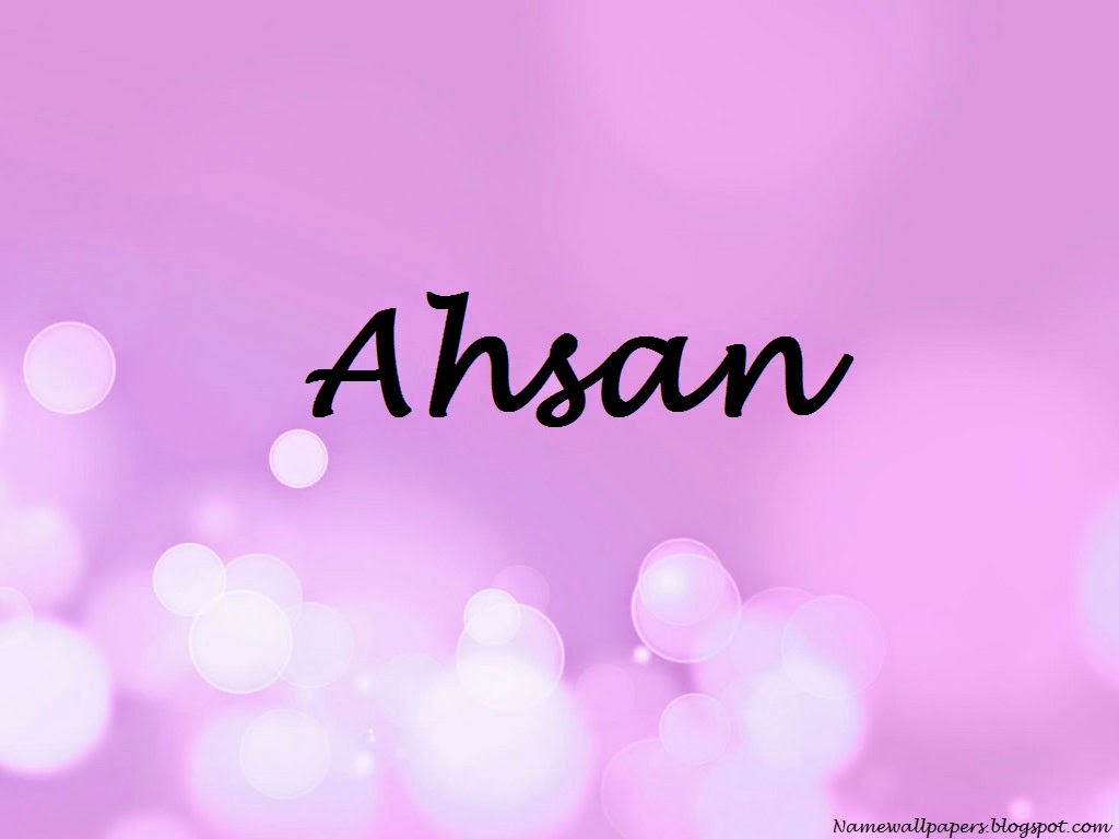 Free download Ahsan Name Wallpapers Ahsan Name Wallpaper Urdu Name Meaning  Name [1024x768] for your Desktop, Mobile & Tablet | Explore 49+ N Name  Wallpaper | Free Name Wallpapers, N Wallpapers Images,