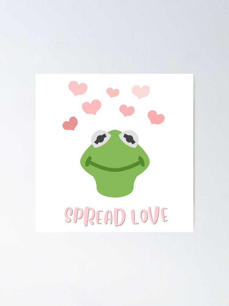 Kermit The Frog Spread Love Poster For Sale By Aestanip
