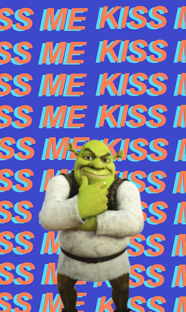 Shrek Aesthetics Kiss Me