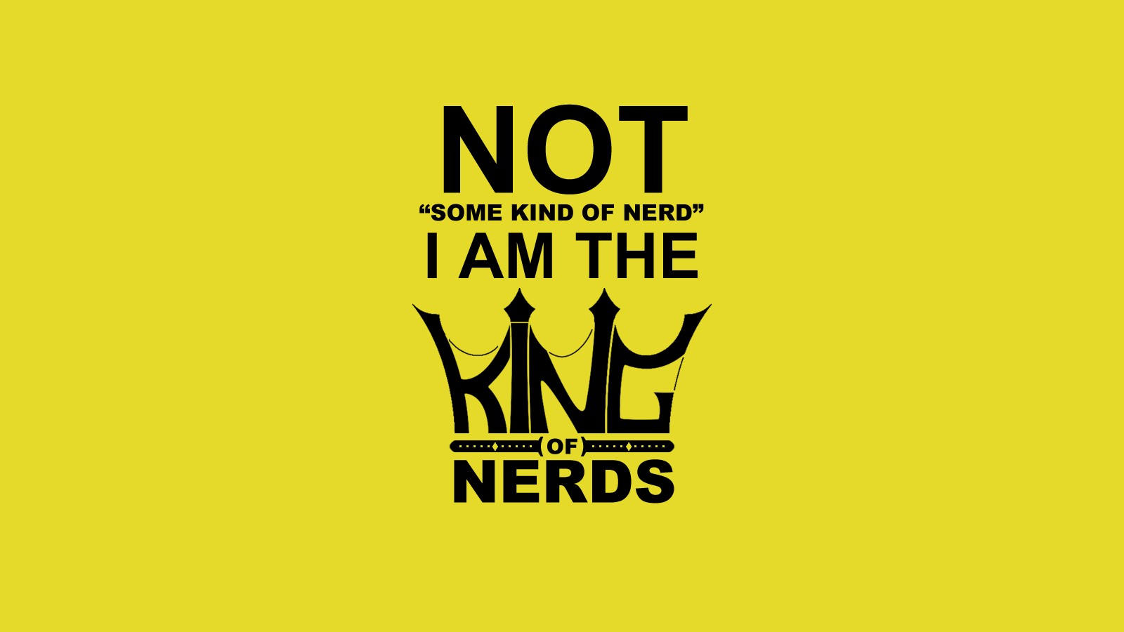 Nerd Wallpaper Quotes King Typography The Big Bang