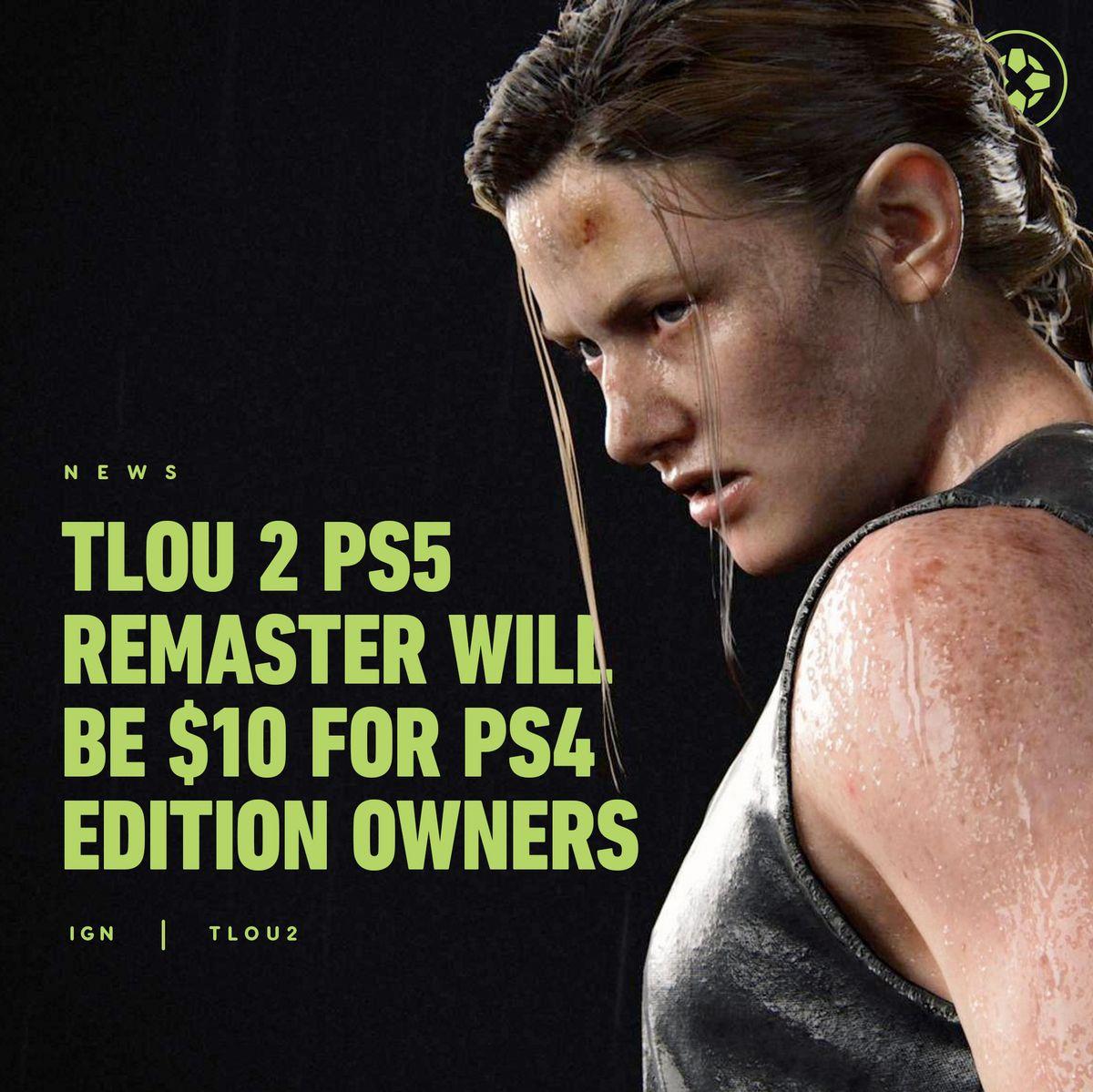Ign The Last Of Us S Remaster Will Be Available To Upgrade For