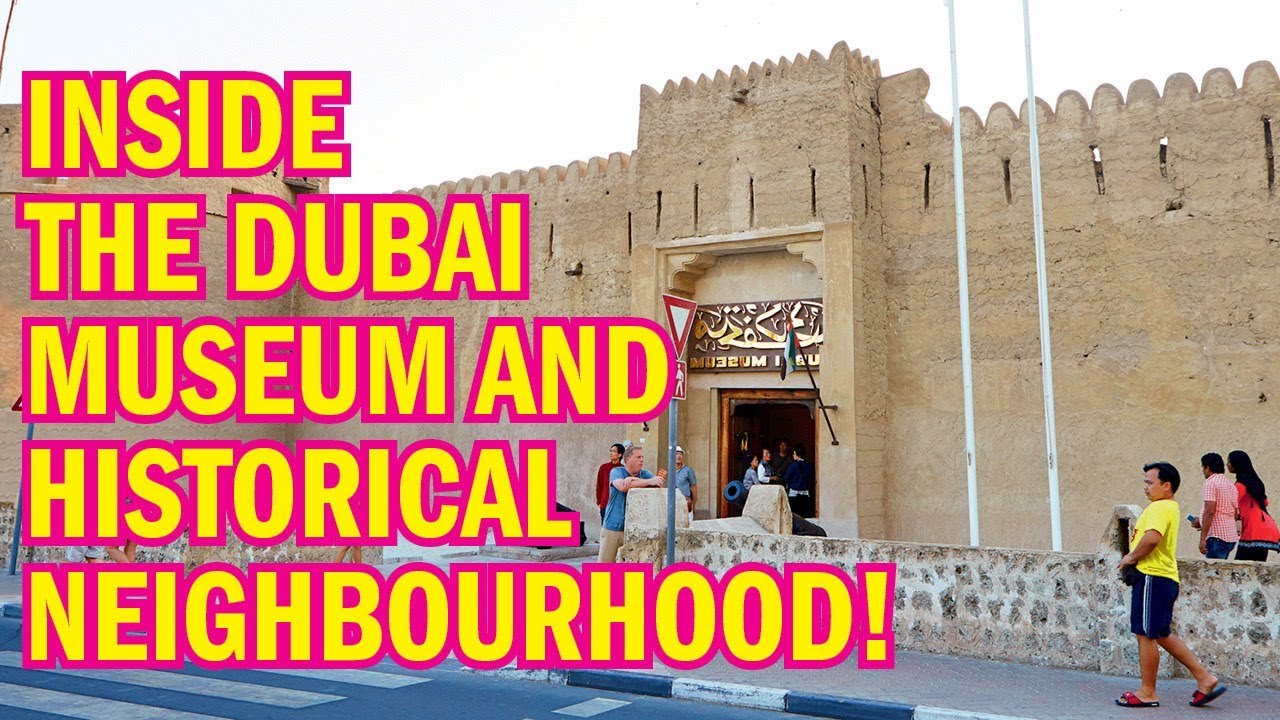 Inside The Dubai Museum And Historical Neighbourhood