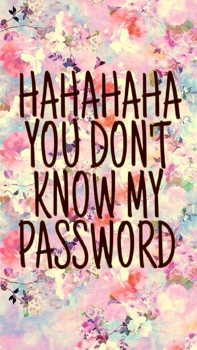 Hahahaha You Don T Know My Password Dont Touch Phone