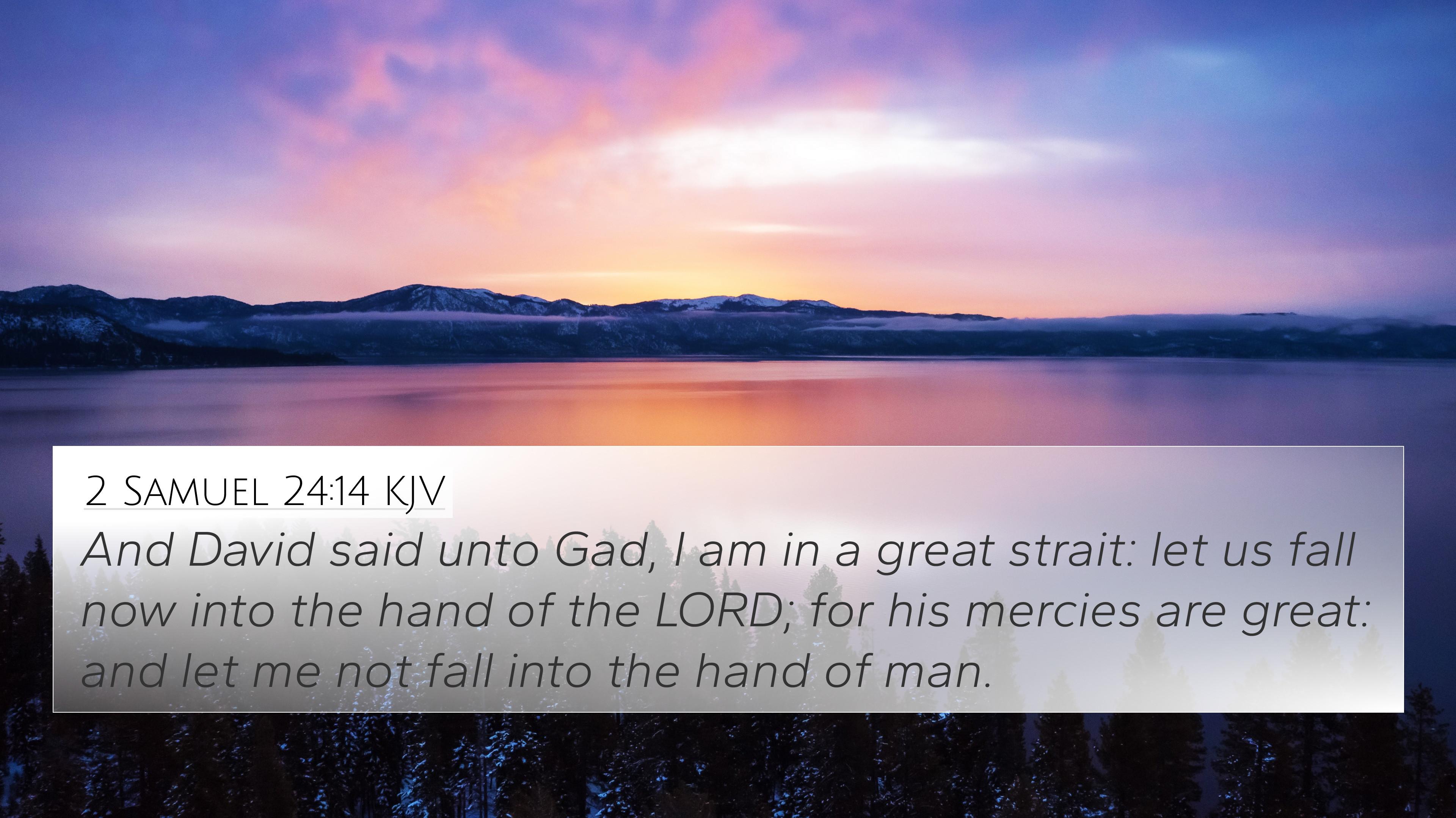  Download Samuel Kjv 4k Wallpaper And David Said Unto Gad I Am In By 
