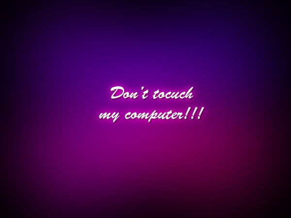 Dont Touch My Computer Wallpaper Hd Dont touch my computer by