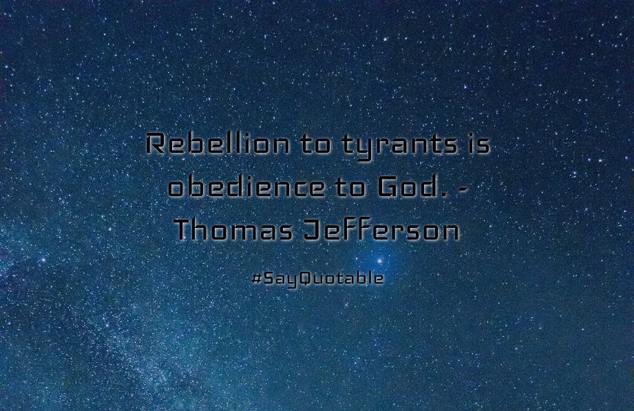 Quotes About Rebellion To Tyrants Is Obedience God Thomas