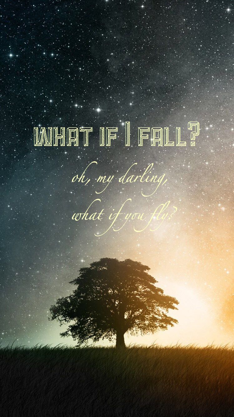 iPhone Background Quotes What If I Fall Oh My Darling