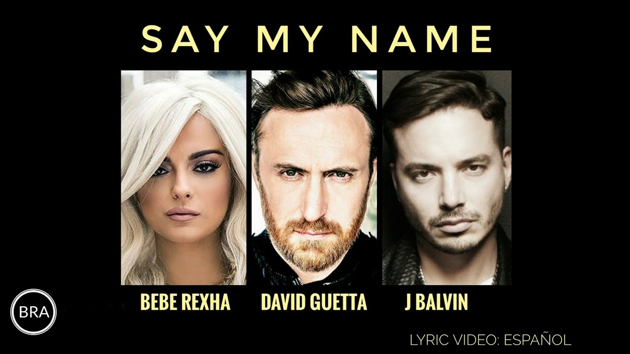 David Guetta Bebe Rexha J Balvin Say My Name Letra En