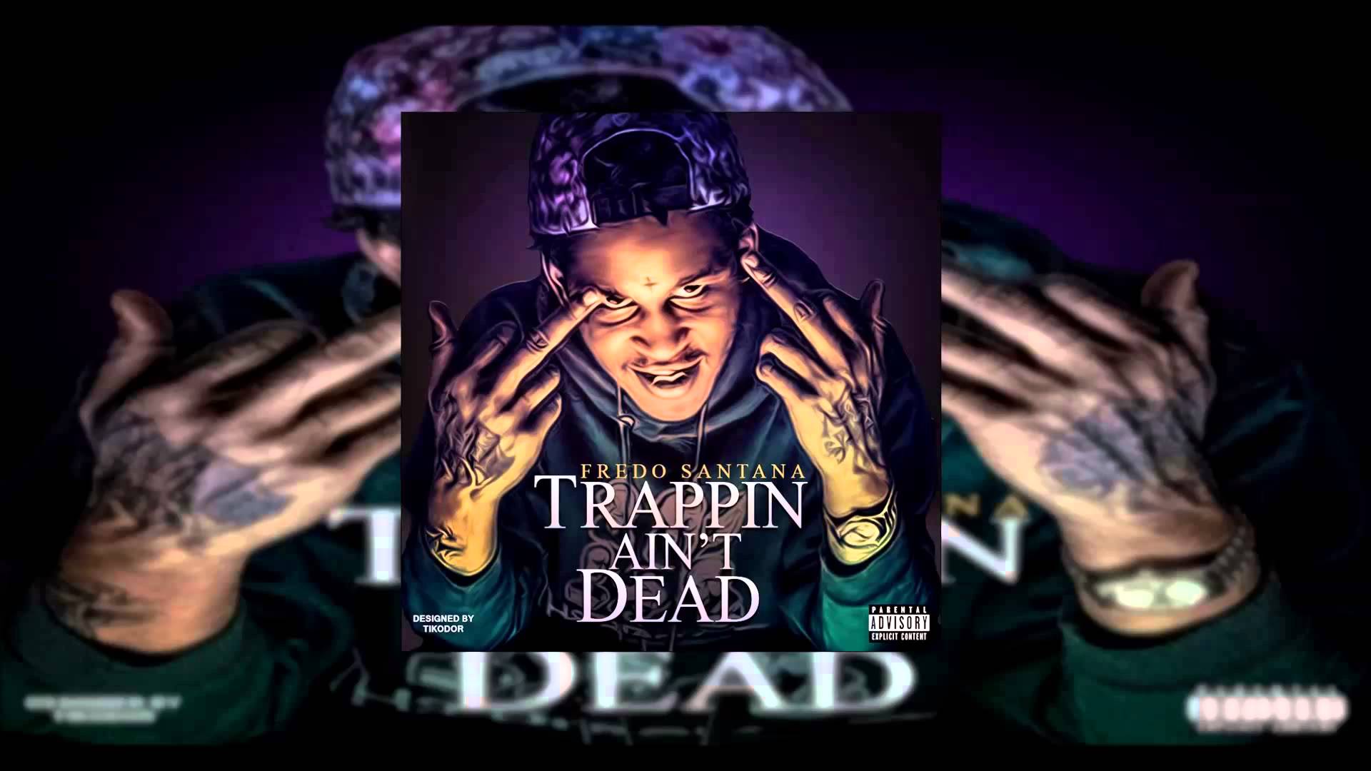 Fredo Santana Ft Kendrick Lamar Jealous Trappin Ain T Dead