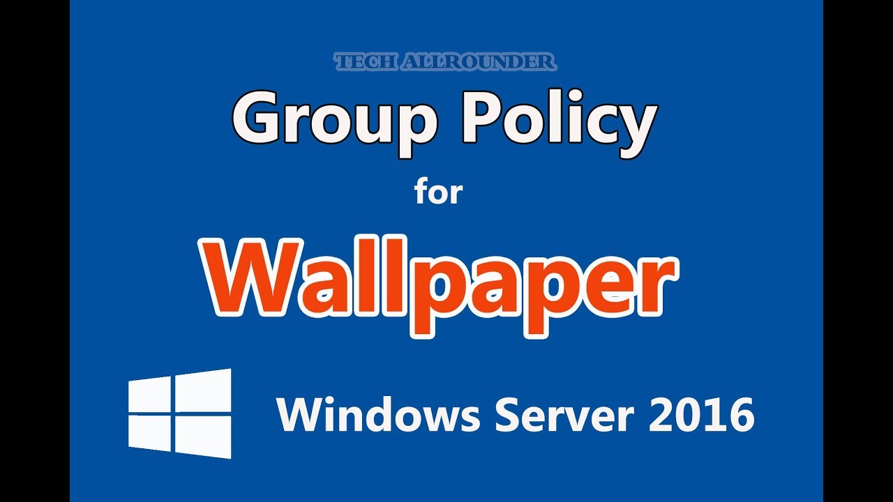 How to Setup Desktop Wallpaper on Client PC Using Group Policy in