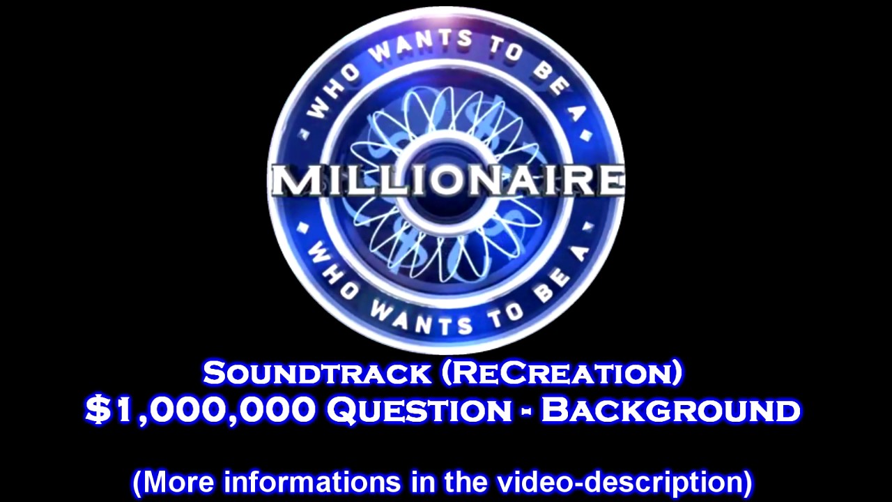 Who Wants To Be A Millionaire Soundtrack Question