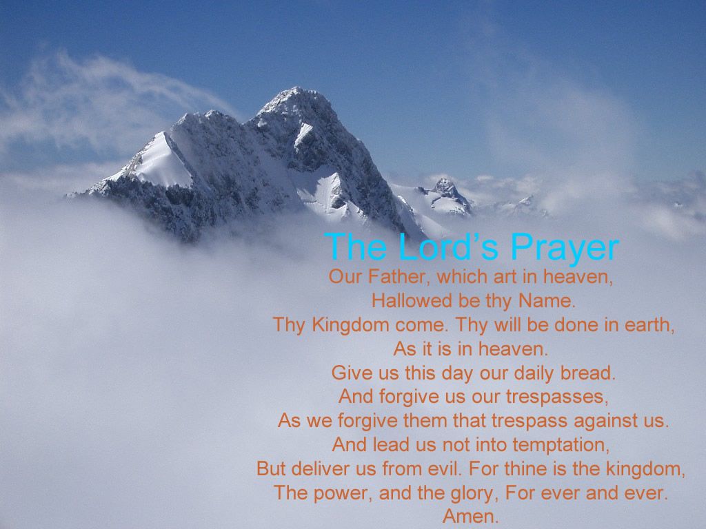 The Lords Prayer is a great prayer how to pray