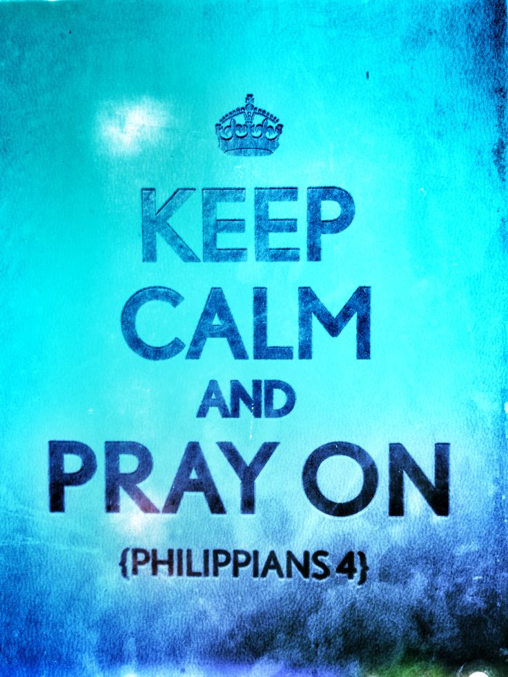 Keep Calm and Pray on wallpaper blue quote Nice Quotes Pinterest