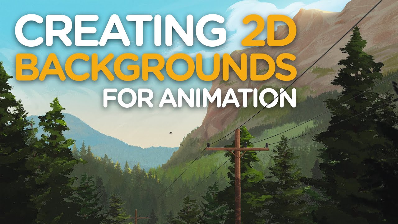 Creating 2D Backgrounds   For Animation