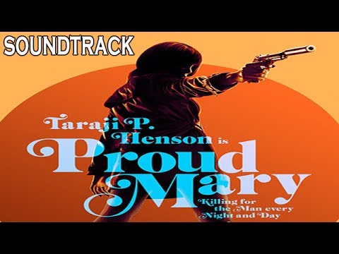 Proud Mary Movie Soundtrack Trailer Song Music Theme