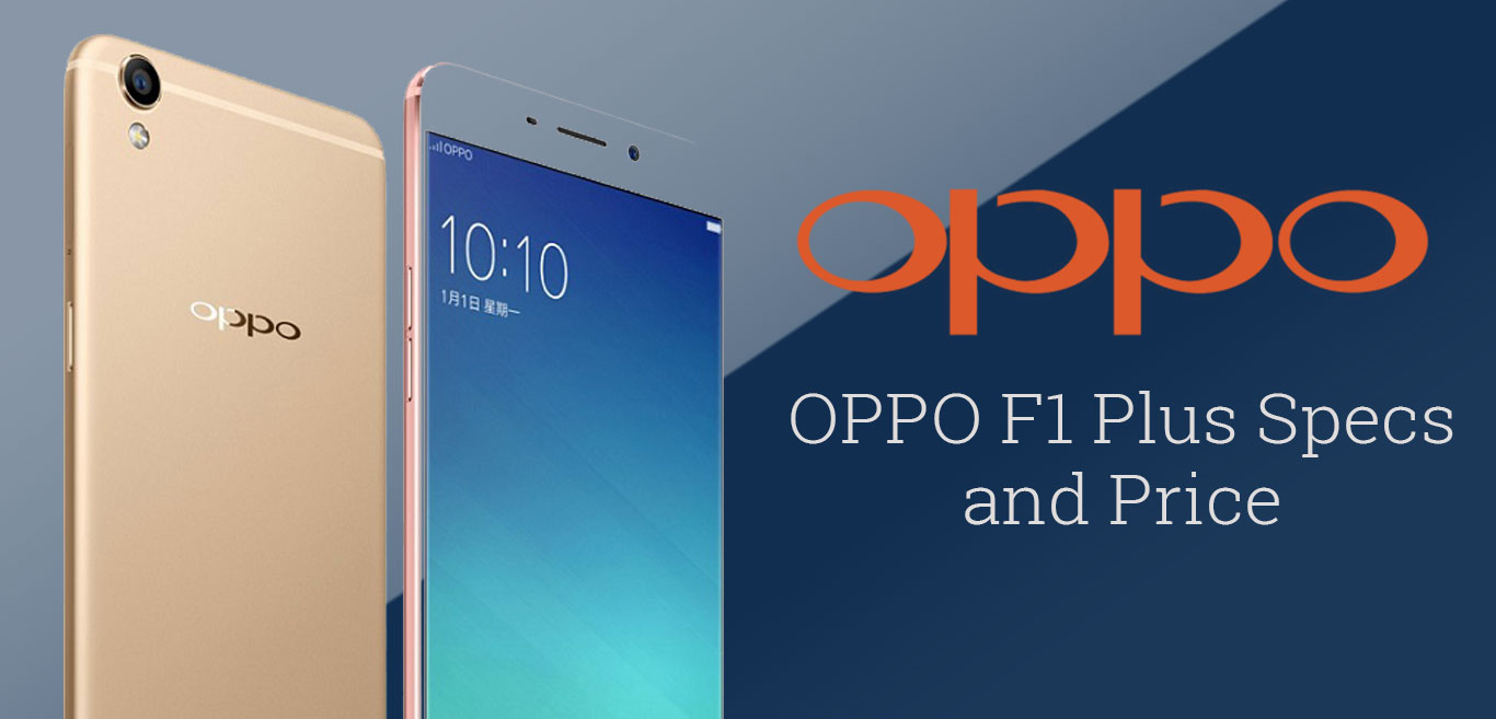 Oppo F1 Plus Launched With 4gb Ram Specifications And