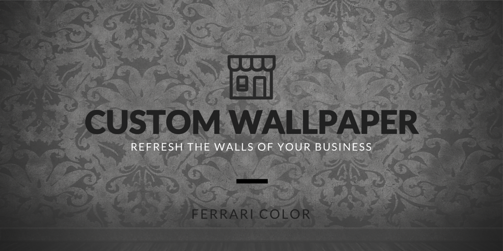 Customize Your Business Space With Custom Wallpaper