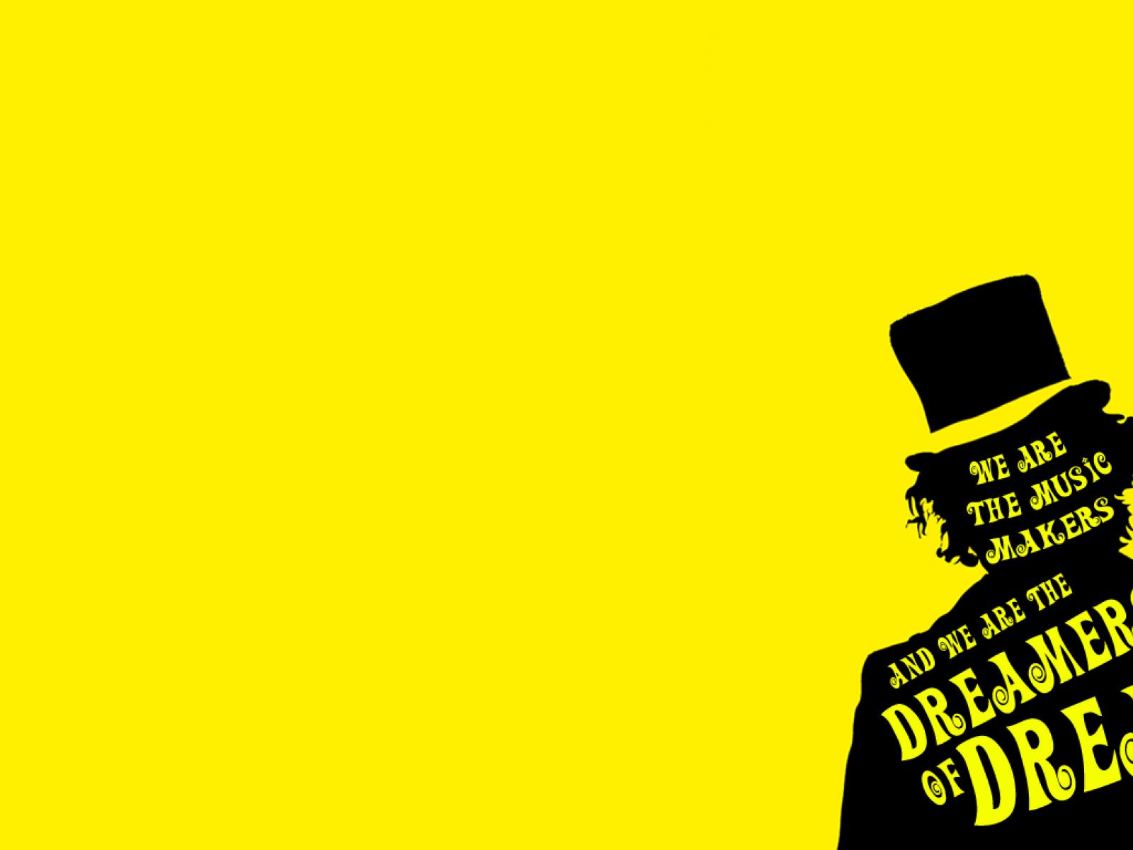Willy Wonka Dreams Hats Minimalistic Quotes Yellow Background Normal