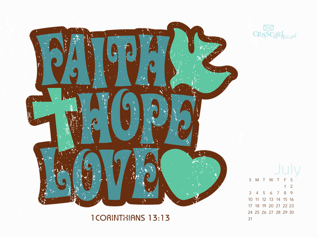 July 2011   Faith Hope Love Wallpaper