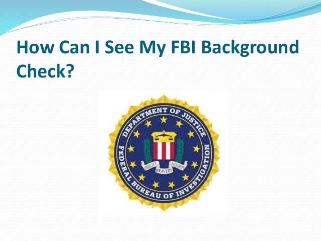How Can I See My Fbi Background Check