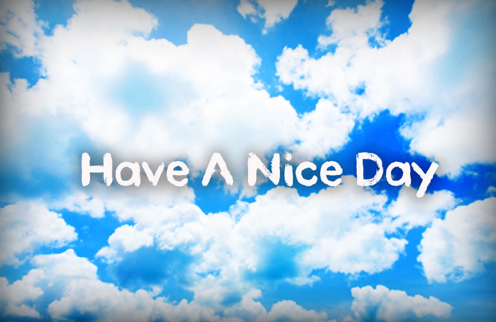 Image Have Nice Day Clouds Wallpaper Good High